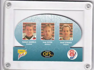 Hamrla Robert  / Vlček Ivan / Straka Josef  OFS Plus 2002-03 Trio č.T-11